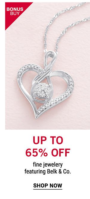 Bonus Buy - Up to 65% off fine jewelry featuring Belk & Co. Shop now.