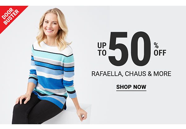 Doorbuster - Up to 50% off Rafaella Chaus & more. Shop Now.