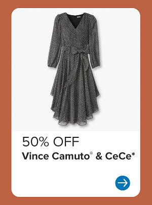 50% off Vince Camuto and CeCe.