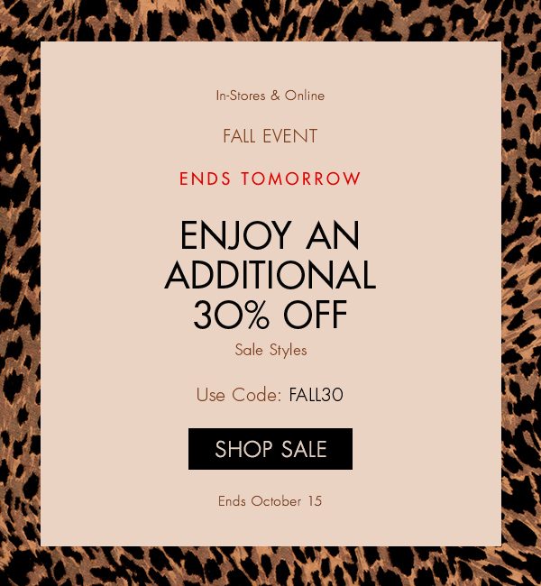 Fall Event - Enjoy an additional 30% off sale styles - Use Code: FALL30 - Ends October 15