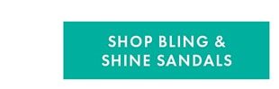 SHOP BLING & SHINE SANDALS