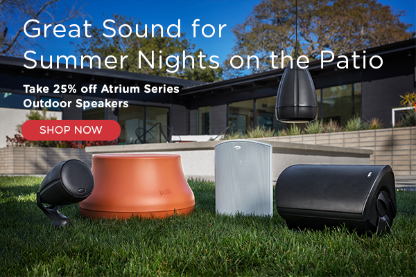 GReat sound for summer nights on the patio - take 25% off Atrium Series outdoor speakers