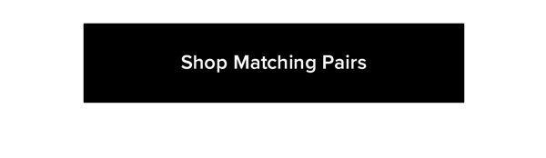 Shop Matching Pairs
