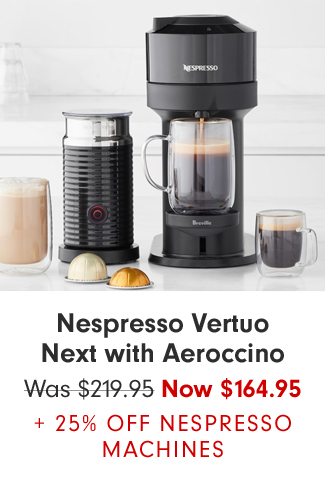 Nespresso Vertuo Next with Aeroccino - Now 164.95 + 25%* Off* Nespresso Machines