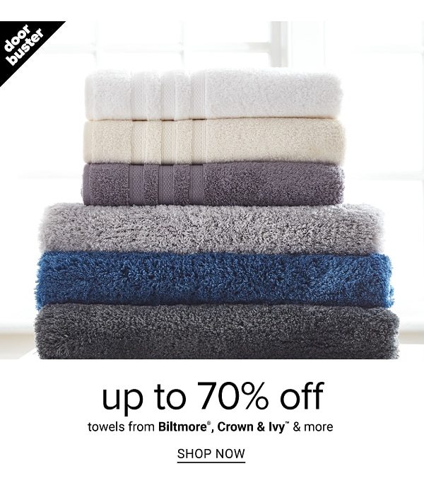 Doorbuster - Up to 70% off towels from Biltmore, Crown & Ivy™ & more. Shop Now.