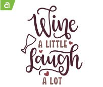 Wine a little, laugh a lot