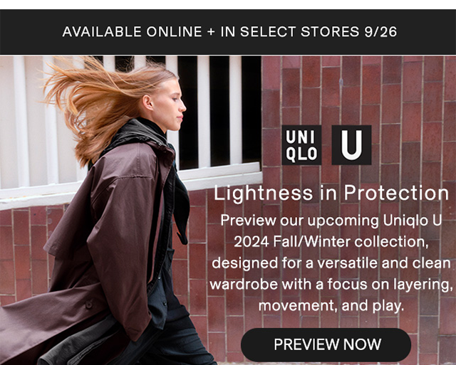 BANNER 3 - AVAILABLE ONLINE AND IN SELECT STORES 9/26 UNIQLO U PREVIEW NOW