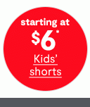 starting at $6* Kids' shorts