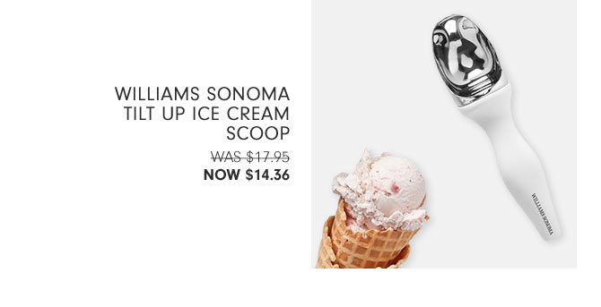 Williams Sonoma Tilt Up Ice Cream Scoop NOW $14.36