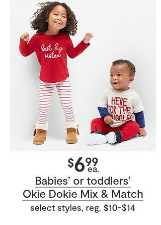 $6.99 ea. Babies' or toddlers' Okie Dokie Mix & Match select styles, reg. $10-$14