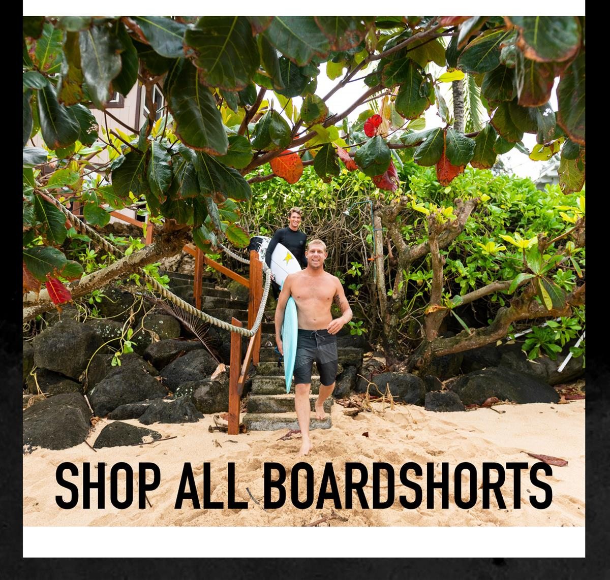 SHOP ALL BOARDSHORTS