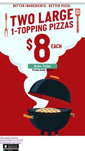 Kick off summer with two large 1topping pizzas for 8 each