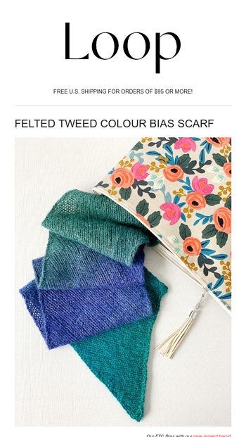 Felted Tweed Colour Bias Scarf! - Loop Yarn Email Archive