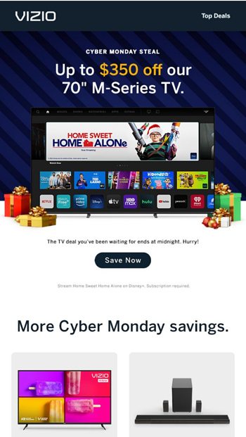 Cyber Monday Steals | Hurry, These End Today! - VIZIO Email Archive